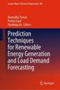 Prediction Techniques for Renewable Energy Generation and Load Demand Forecasting