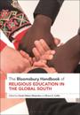 Bloomsbury Handbook of Religious Education in the Global South