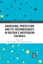 Aboriginal Protection and Its Intermediaries in Britain's Antipodean Colonies