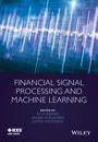 Financial Signal Processing and Machine Learning