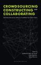 Crowdsourcing, Constructing and Collaborating