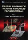 Structure And Transport Properties In Organized Polymeric Materials