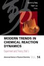 Modern Trends In Chemical Reaction Dynamics - Part I: Experiment And Theory