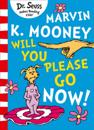 Marvin K. Mooney Will You Please Go Now?