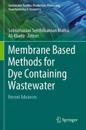 Membrane Based Methods for Dye Containing Wastewater