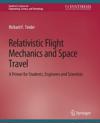 Relativistic Flight Mechanics and Space Travel