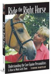 Ride the Right Horse: Understanding the Core Equine Personalities & How to Work with Them