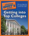 Complete Idiot's Guide to Getting into Top Colleges