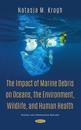 Impact of Marine Debris on Oceans, the Environment, Wildlife, and Human Health