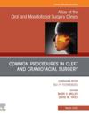 Cleft and Craniofacial Surgery, An Issue of Atlas of the Oral & Maxillofacial Surgery Clinics, E-Book