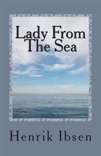 Lady from the Sea: A Play in Five Acts