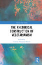 The Rhetorical Construction of Vegetarianism