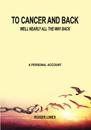 To Cancer and Back
