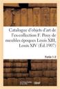 Catalogue d'objets d'art anciens de l'ex-collection F. Pouy de meubles des époques Louis XIII