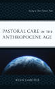 Pastoral Care in the Anthropocene Age