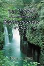 Righteousness Of God That Is Revealed In Romans - Our LORD Who Becomes The Righteousness Of God (II)