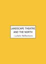 Landscape Theatre and the North