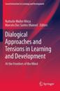 Dialogical Approaches and Tensions in Learning and Development