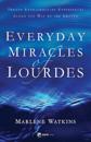 Everyday Miracles of Lourdes
