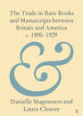The Trade in Rare Books and Manuscripts between Britain and America c. 1890–1929