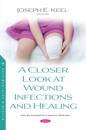 Closer Look at Wound Infections and Healing