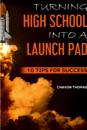 Turning High School Into a Launch Pad