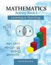 Mathematics Activity Book I: Learning AND Teaching