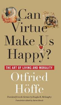 Can Virtue Make Us Happy?