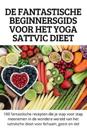 de Fantastische Beginnersgids Voor Het Yoga Sattvic Dieet