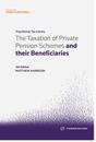 The Taxation of Private Pension Schemes and their Beneficiaries