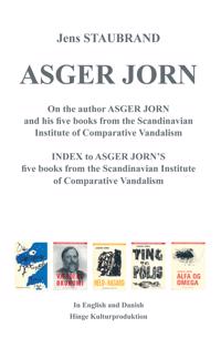 Om forfatteren ASGER JORN og hans fem bøger fra Skandinavisk Institut for Sammenlignende Vandalisme
