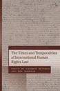 Times and Temporalities of International Human Rights Law