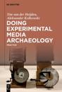 Doing Experimental Media Archaeology