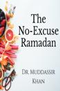No-Excuse Ramadan: Make Your Ramadan Error-Free