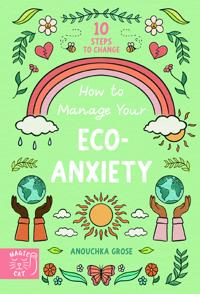 How to Manage Your Eco-Anxiety