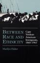 Between Race and Ethnicity