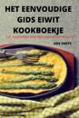 Het Eenvoudige Gids Eiwit Kookboekje