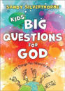 Kids` Big Questions for God – 101 Things You Want to Know