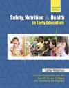 Safety, Nutrition, and Health in Early Education--Customized Version for South Texas College for Veronica Rodriguez