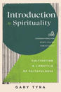 Introduction to Spirituality – Cultivating a Lifestyle of Faithfulness