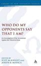 Who Do My Opponents Say That I Am?