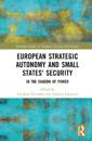 European Strategic Autonomy and Small States' Security