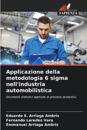 Applicazione della metodologia 6 sigma nell'industria automobilistica