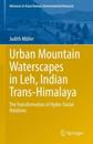 Urban Mountain Waterscapes in Leh, Indian Trans-Himalaya