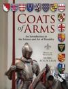 Coats of Arms an Introduction to the Science and Art of Heraldy