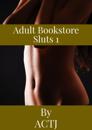 Adult Bookstore Sluts 1