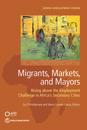 Migrants, Markets, and Mayors