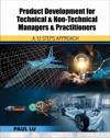 Product Development for Technical and Non-Technical Managers and Practitioners