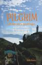 Pilgrim och den stora vandringen : En självupplevd själslig upptäcktsresa på pilgrimsvägen till Santiago de Compostela och Rom