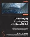 Demystifying Cryptography with OpenSSL 3.0